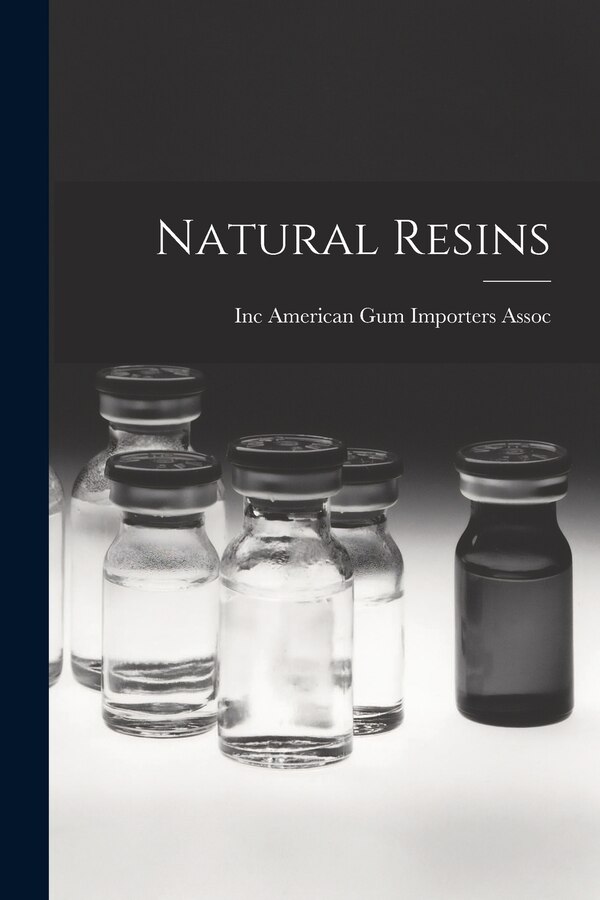 Natural Resins by Inc American Gum Importers Assoc, Paperback | Indigo Chapters