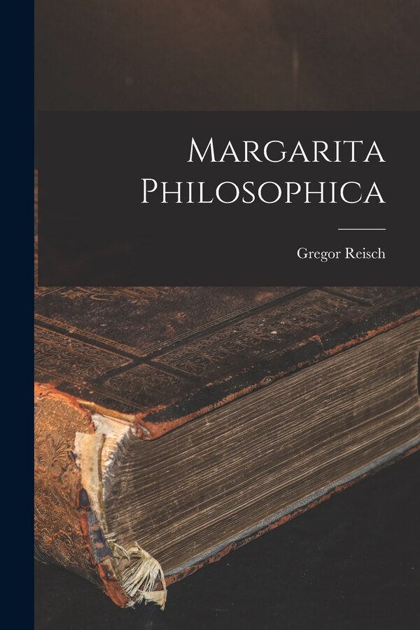 Margarita philosophica by Gregor D 1525 Reisch, Paperback | Indigo Chapters