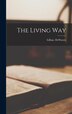 The Living Way by Lillian Dewaters, Hardcover | Indigo Chapters