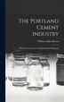 The Portland Cement Industry by Brown William Alden, Hardcover | Indigo Chapters