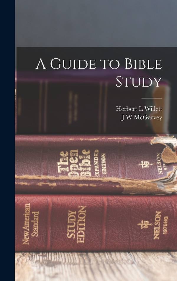 A Guide to Bible Study by J W McGarvey, Hardcover | Indigo Chapters