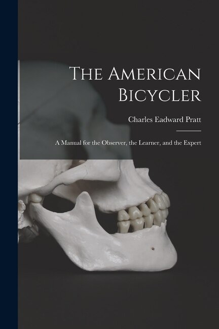 The American Bicycler by Charles Eadward Pratt, Paperback | Indigo Chapters