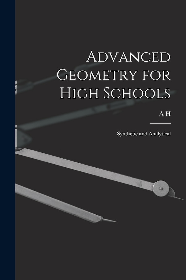 Advanced Geometry for High Schools by A H 1859-1946 Mcdougall, Paperback | Indigo Chapters