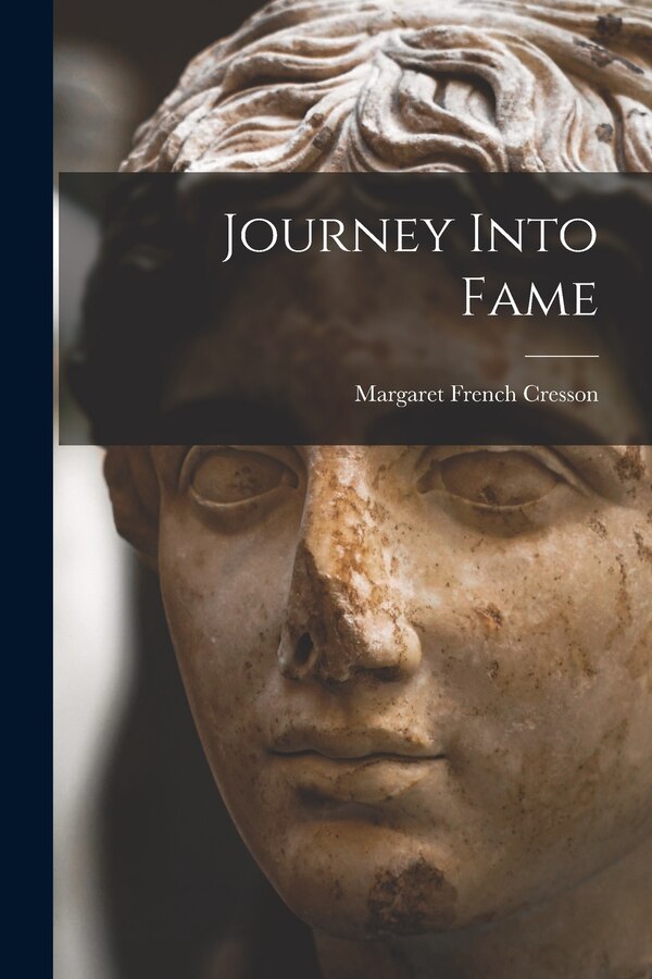 Journey Into Fame by Margaret French Cresson, Paperback | Indigo Chapters