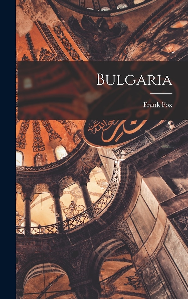 Bulgaria by Frank Fox, Hardcover | Indigo Chapters