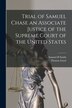 Trial of Samuel Chase an Associate Justice of the Supreme Court of the United States by Samuel H Smith, Paperback | Indigo Chapters