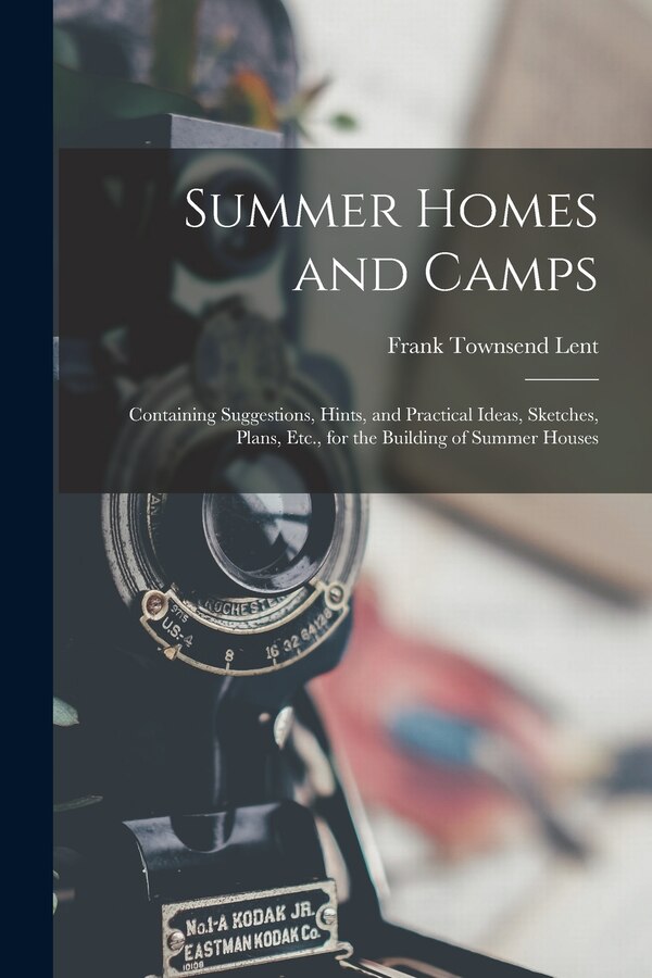 Summer Homes and Camps by Frank Townsend Lent, Paperback | Indigo Chapters