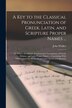 A Key to the Classical Pronunciation of Greek Latin and Scripture Proper Names . by John Walker, Paperback | Indigo Chapters