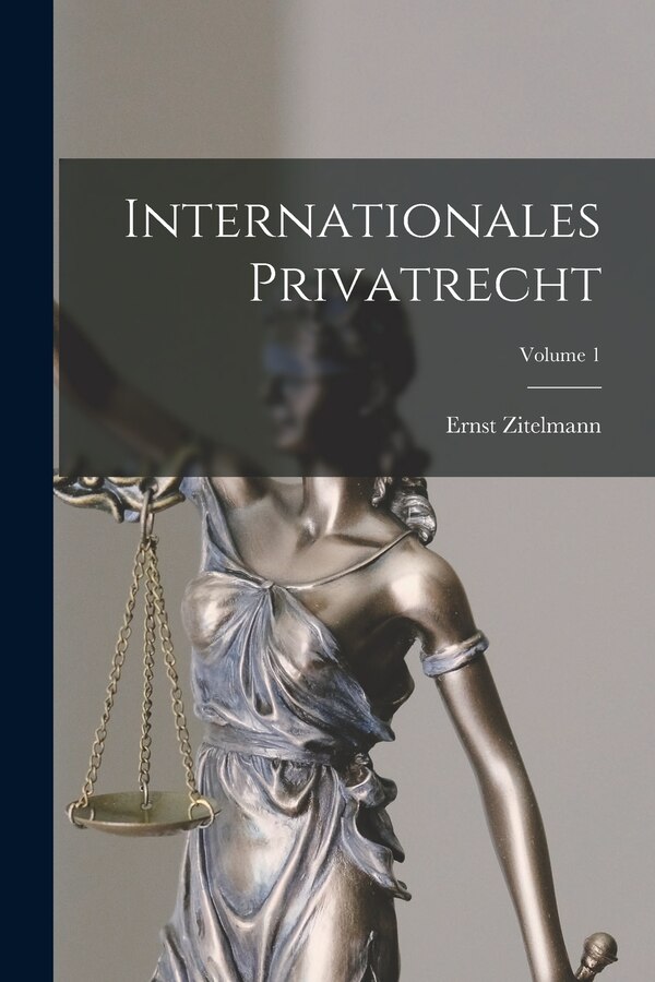 Internationales Privatrecht; Volume 1 by Ernst Zitelmann, Paperback | Indigo Chapters