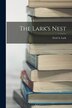 The Lark's Nest by Fred A Lark, Paperback | Indigo Chapters