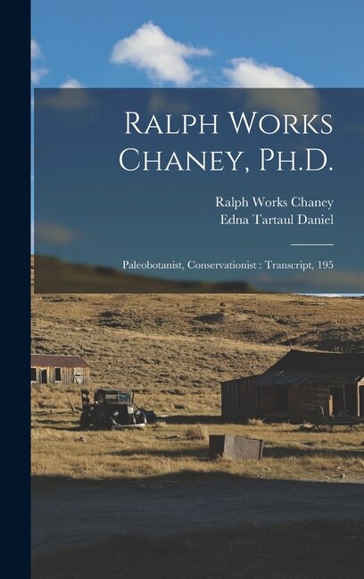 Ralph Works Chaney Ph. D by Edna Tartaul Daniel, Hardcover | Indigo Chapters