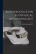 An Introduction To Physical Anthropology by Montagu M F Ashley, Paperback | Indigo Chapters