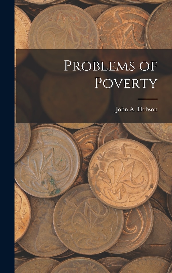 Problems of Poverty by John a Hobson, Hardcover | Indigo Chapters