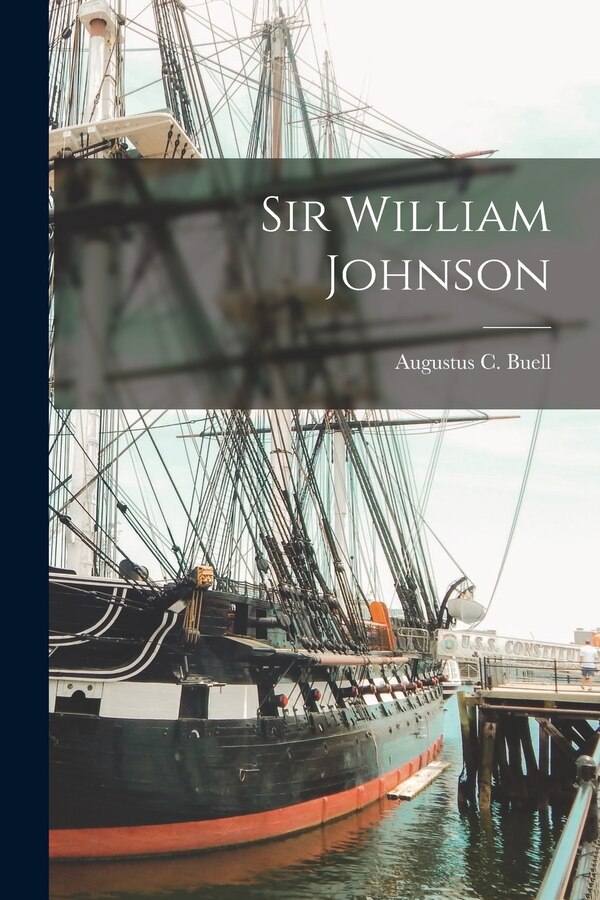 Sir William Johnson by Augustus C Buell, Paperback | Indigo Chapters
