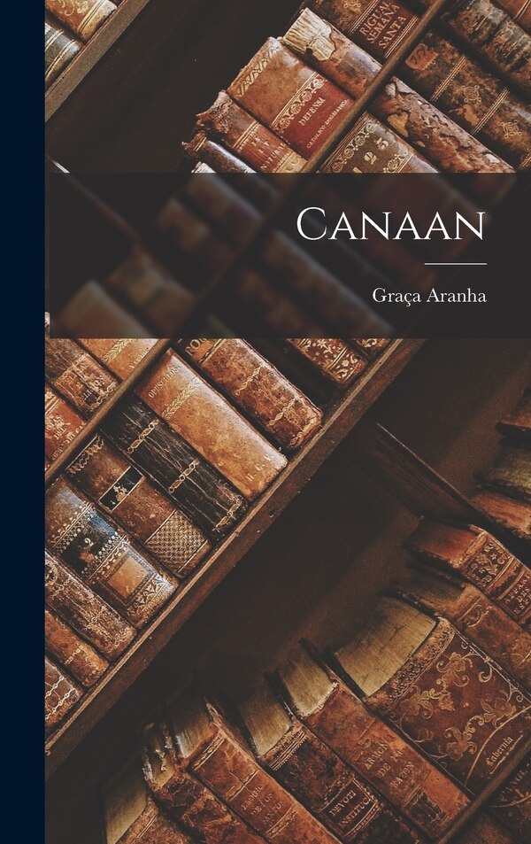 Canaan by Graça Aranha, Hardcover | Indigo Chapters