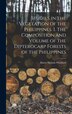 Studies in the Vegetation of the Philippines. I. The Composition and Volume of the Dipterocarp Forests of the Philippines by Harry Nichols Whitford