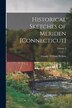 Historical Sketches of Meriden [Connecticut]; Volume 2 by George William 1804-1856 [ Perkins, Paperback | Indigo Chapters