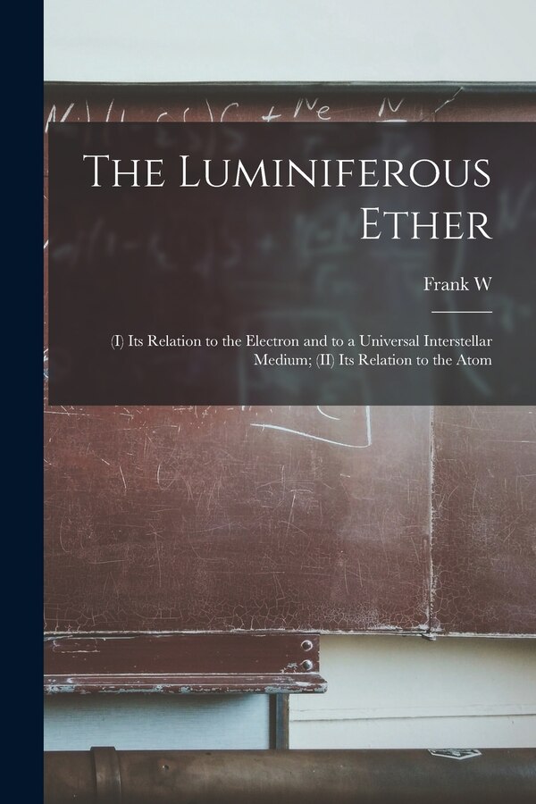 The Luminiferous Ether by Frank W 1852-1927 Very, Paperback | Indigo Chapters