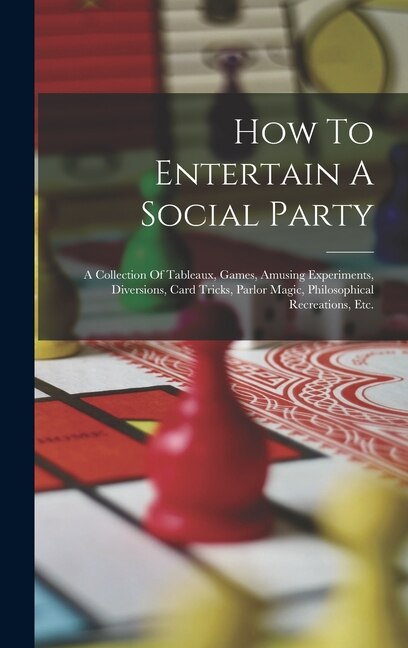 How To Entertain A Social Party by Anonymous Anonymous, Hardcover | Indigo Chapters