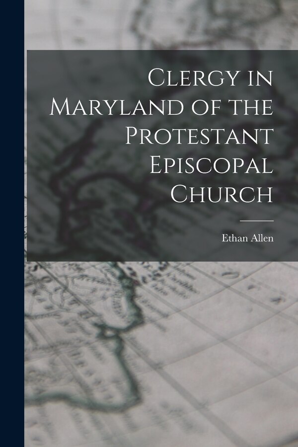 Clergy in Maryland of the Protestant Episcopal Church by Ethan Allen, Paperback | Indigo Chapters