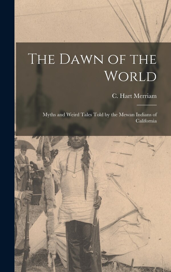 The Dawn of the World by Merriam C Hart (Clinton Hart), Hardcover | Indigo Chapters