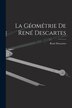 La Géométrie De René Descartes by RENÉ DESCARTES, Paperback | Indigo Chapters