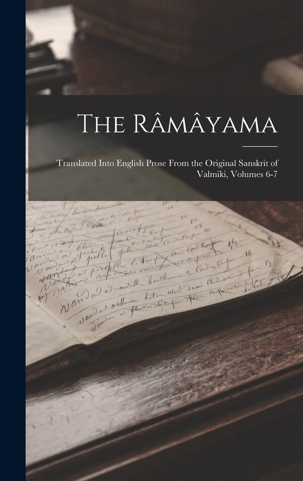 The Râmâyama by Anonymous, Hardcover | Indigo Chapters