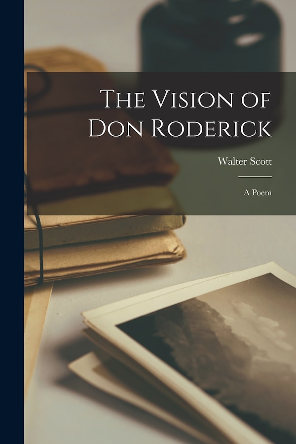 The Vision of Don Roderick by WALTER SCOTT, Paperback | Indigo Chapters