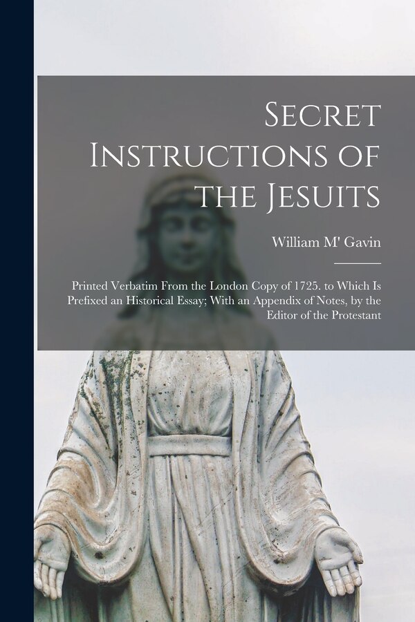 Secret Instructions of the Jesuits by William M' Gavin, Paperback | Indigo Chapters
