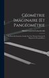 Géomètrie imaginaire [et Pangéométrie; ou Précis de eométrie fondée sur une théorie générale et rigoureuse des parallèles.] | Indigo Chapters