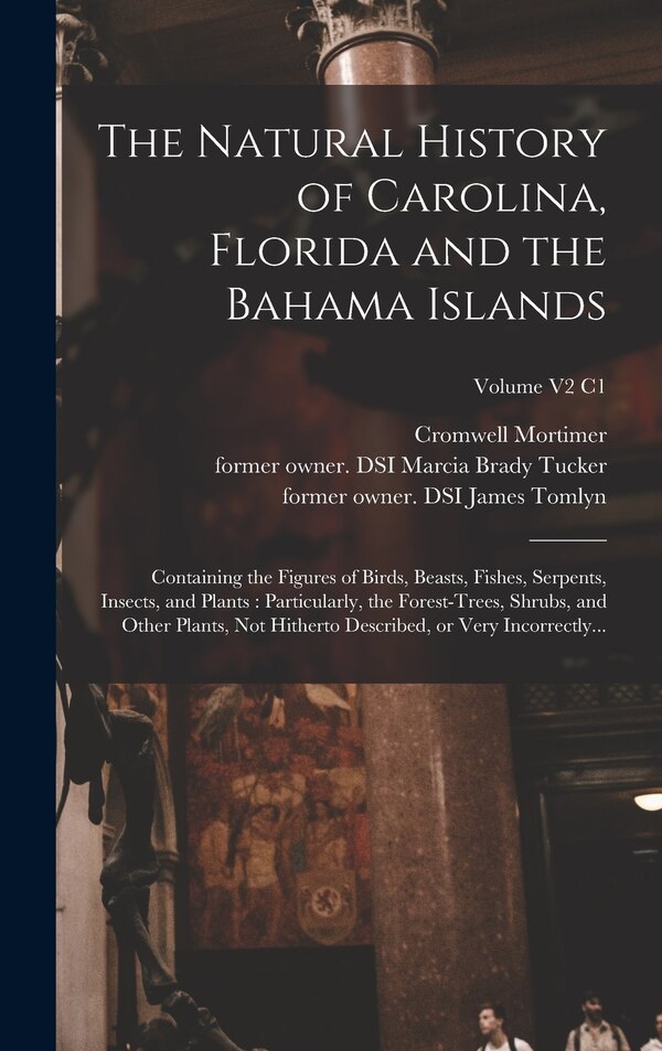 The Natural History of Carolina Florida and the Bahama Islands by Mark 1683-1749 Catesby, Hardcover | Indigo Chapters