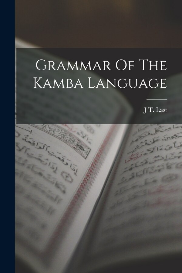 Grammar Of The Kamba Language by J T Last, Paperback | Indigo Chapters