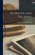 Of Water And The Spirit by Margaret Prescott Montague, Hardcover | Indigo Chapters
