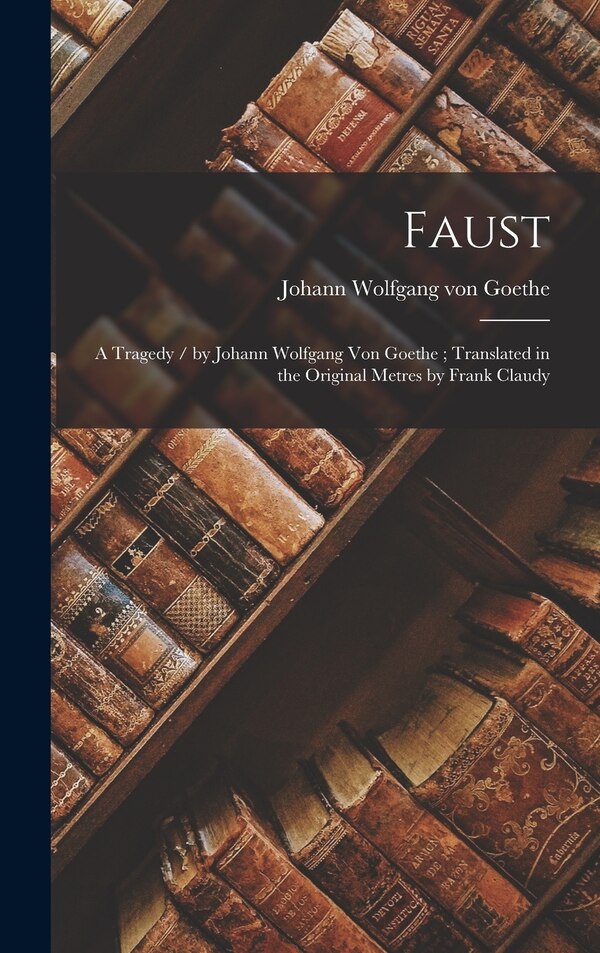 Faust by Johann Wolfgang Von Goethe, Hardcover | Indigo Chapters