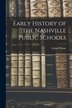 Early History of the Nashville Public Schools by Leland Hume, Paperback | Indigo Chapters