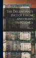 The Decendants [sic] of Esrom and Mary Hutchings by William H B 1836 Hutchings, Hardcover | Indigo Chapters