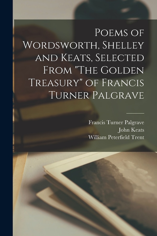 The Golden Treasury by William Peterfield Trent, Paperback | Indigo Chapters