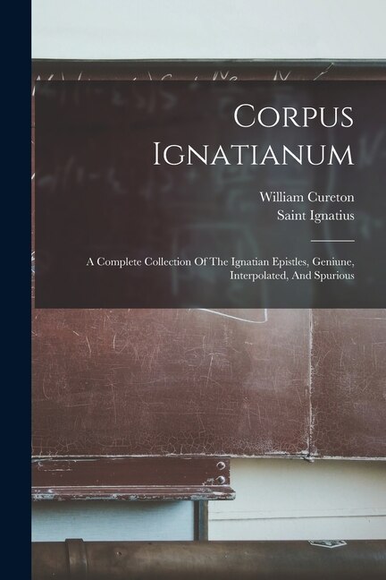 Corpus Ignatianum by William Cureton, Paperback | Indigo Chapters