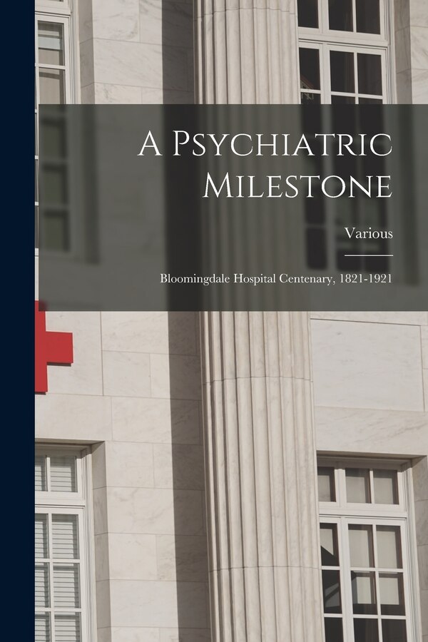 A Psychiatric Milestone by Various, Paperback | Indigo Chapters