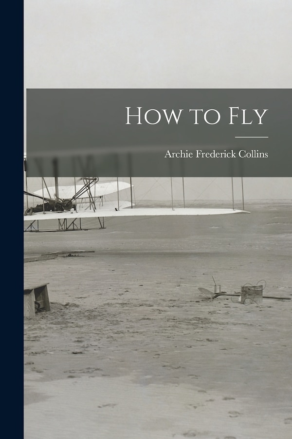How to Fly by Archie Frederick Collins, Paperback | Indigo Chapters