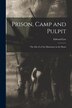 Prison Camp and Pulpit by Edward Lee, Paperback | Indigo Chapters