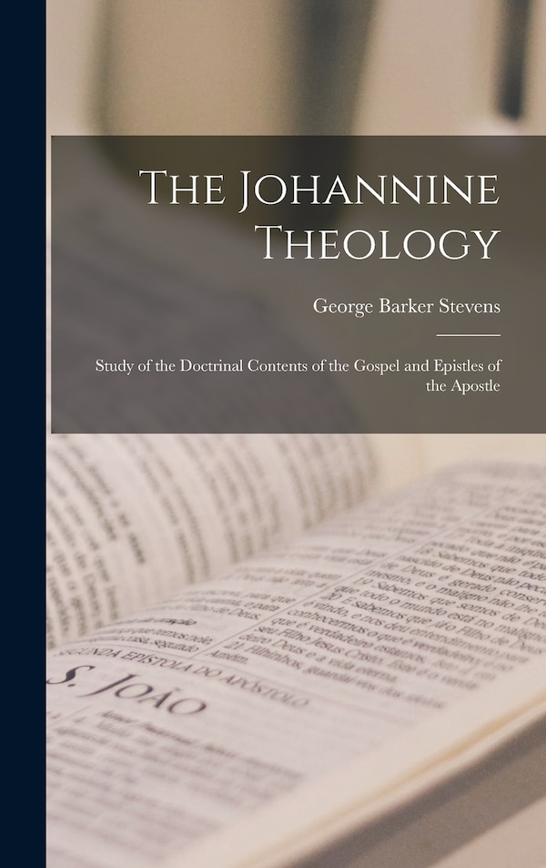 The Johannine Theology by Stevens George Barker, Hardcover | Indigo Chapters