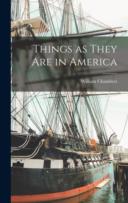 Things as They are in America by William Chambers, Hardcover | Indigo Chapters