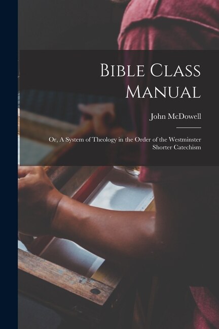 Bible Class Manual by John McDowell, Paperback | Indigo Chapters