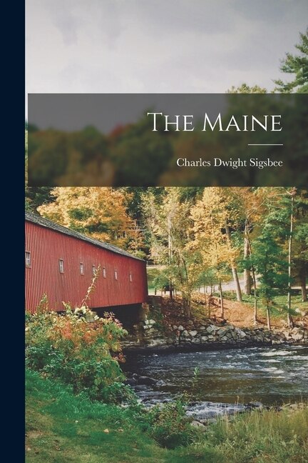 The Maine by Charles Dwight Sigsbee, Paperback | Indigo Chapters