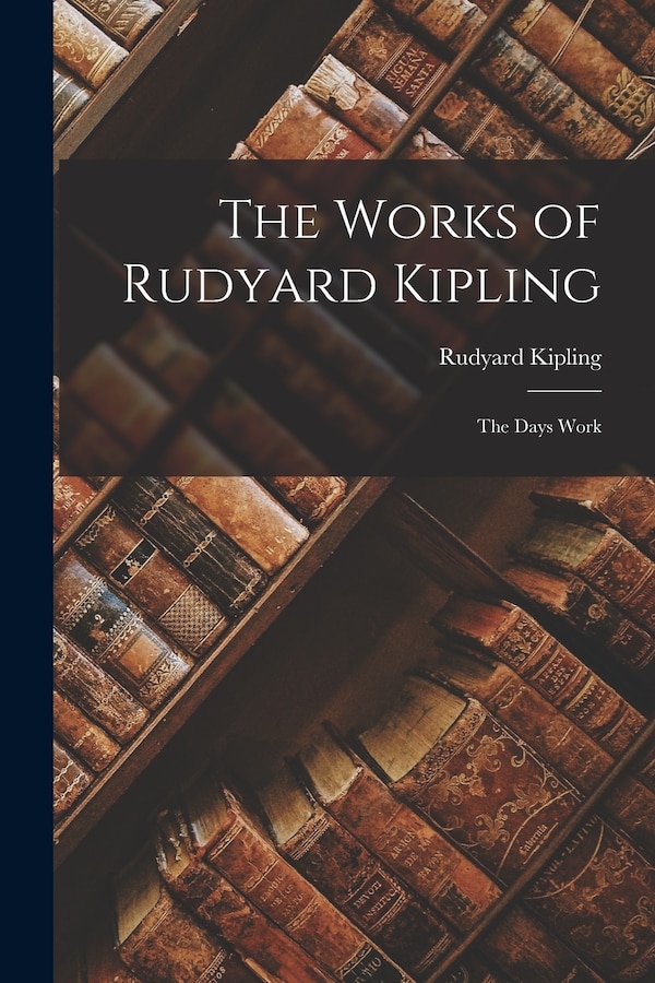The Works of Rudyard Kipling, Paperback | Indigo Chapters