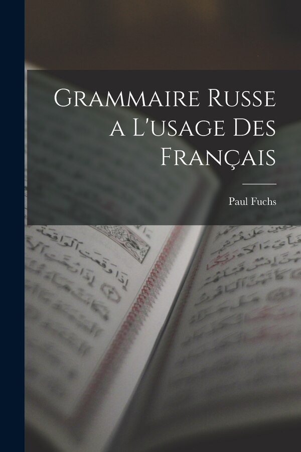Grammaire Russe a L'usage Des Français by Paul Fuchs, Paperback | Indigo Chapters
