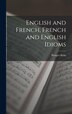 English and French French and English Idioms by Prosper Belin, Hardcover | Indigo Chapters
