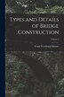 Types and Details of Bridge Construction; Volume 2 by Frank Woodward Skinner, Paperback | Indigo Chapters