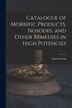 Catalogue of Morbific Products Nosodes and Other Remedies in High Potencies by Samuel Swan